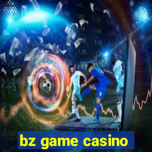 bz game casino